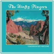 The Kinky Fingers - Tomorrow Was Awesome (2022) Hi Res