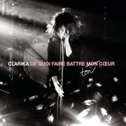 Clarika - De quoi faire battre ton coeur (Live) (2017) [Hi-Res]