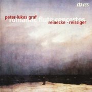 Peter-Lukas Graf - Reinecke, Reissiger: Flute Concertos (2001)