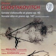 Petr Prause, Yakov Kasman - Chostakovitch: Sonata violoncelle et piano, Op. 40; Sonate alto et piano, Op. 14 (2003)