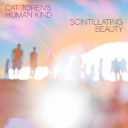 Cat Toren's HUMAN KIND - Scintillating Beauty (2020)