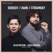 Lukas Geniušas, Aylen Pritchin - Debussy - Hahn - Stravinsky (2022) [Hi-Res]