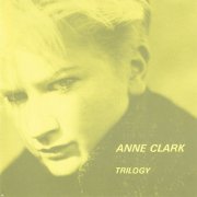 Anne Clark - Trilogy (1986)