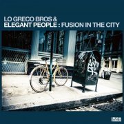 Lo Greco Bros and Elegant People - Fusion In The City (2022) [Hi-Res]