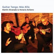 Martin Alvarado, Horacio Avilano - Guitar Tango: Más Allá (2013)
