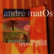 André Matos - Pequenos Mundos / Small Worlds (2003)