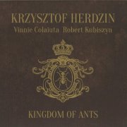 Krzysztof Herdzin - Kingdom Of Ants (2018)