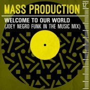 Mass Production - Welcome to Our World (Joey Negro Funk In the Music Mix) (2019)