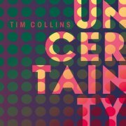 Tim Collins - Uncertainty (2022)