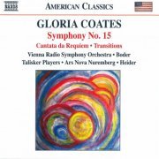 Michael Boder, Werner Heider - Gloria Coates: Symphony No. 15; Cantara Da Requiem; Transitions (2007)