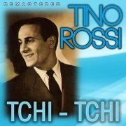 Tino Rossi - Tchi-tchi (Remastered) (2022)