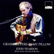 John Pearson - Grasshoppers in My Pillow (1996)
