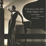 Eddie Higgins Trio - If Dreams Come True (2015) [Hi-Res]