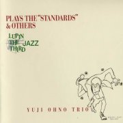 Yuji Ohno Trio - Lupin the Third Jazz Plays the Standards & Others (2004)