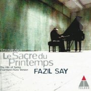 Fazil Say - Stravinsky: Le Sacre du Printemps (Four hand piano version) (2000) CD-Rip