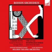 Bolshoi Theatre Orchestra - Shchedrin: Carmen Suite & The Little Humpbacked Horse (2009)
