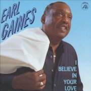 Earl Gaines - I Believe In Your Love (1995)