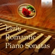 Luca Quintavalle, Tuija Hakkila & Costantino Mastroprimiano - Early Romantic Piano Sonatas (2021)