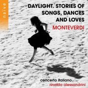 Rinaldo Alessandrini, Concerto Italiano - Monteverdi: Daylight. Stories of Songs, Dances and Loves (2021) [Hi-Res]