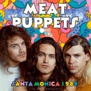 Meat Puppets - Santa Monica 1988 (live) (2023)