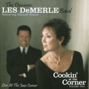 The Dynamic Les DeMerle Band Featuring Bonnie Eisele - Cookin' at the Corner, Volume Two (2007)