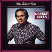 George Jones - Wine Colored Roses (1986)