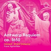 cantoLX, B'Rock Orchestra, Frank Agsterribe - Steelant: Antwerp requiem ca. 1650 (2022) [Hi-Res]