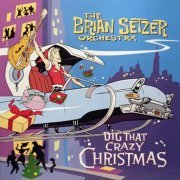 The Brian Setzer Orchestra - Dig That Crazy Christmas (2019) LP