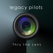 Legacy Pilots - Thru The Lens (2024)