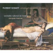Jacques Mercier - Florent Schmitt: Antoine et Cléopâtre and Mirages (2008)