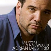 Adrian Iaies Trio - Las cosas tienen movimiento (2024) [Hi-Res]
