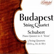 Budapest String Quartet - Schubert: String Quartets Nos. 13-15 & Piano Quintet, Op. 114 "Die Forelle" (2021)