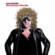 Ian Hunter - All American Alien Boy (Reissue, Remastered) (1976/2006)