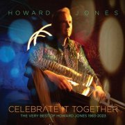 Howard Jones - Celebrate It Together: The Very Best Of Howard Jones 1983-2023 (2023)
