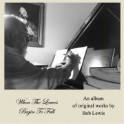 Bob Lewis - When the Leaves Begin to Fall (2018)