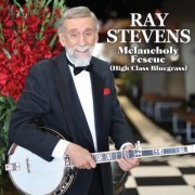 Ray Stevens - Melancholy Fescue (High Class Bluegrass) (2021)