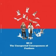 BF/C - BF/C The Unexpected Consequences of Feathers (2019)