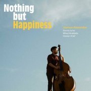 Joshua Alexander - Nothing but Happiness (2023)