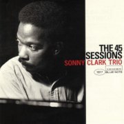Sonny Clark Trio - The 45 Sessions (1996) FLAC