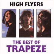 Trapeze - High Flyers: The Best Of Trapeze (2022)