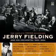 Jerry Fielding - Jerry Fielding and His Orchestra 1953-1954. The Complete Trend Recordings (2021)