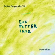 Petter Bergander Trio - Watershed (2024)