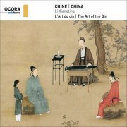 Li Xiangting - Chine, L'art Du Qin (The Art of the Qin) (2018)