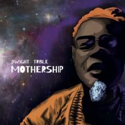 Dwight Trible - Mothership (2019) [Hi-Res]