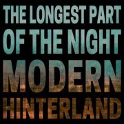 Modern Hinterland - The Longest Part of the Night (2020)