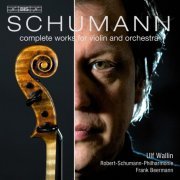 Ulf Wallin, Robert-Schumann-Philharmonie, Frank Beermann - Schumann: Complete Works for Violin and Orchestra (2011) [Hi-Res]
