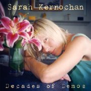 Sarah Kernochan - Decades of Demos (2014)