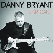 Danny Bryant - Hurricane (2013)