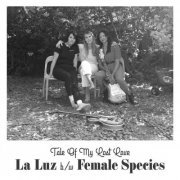 La Luz & Female Species - Tale Of My Lost Love (2021) [Hi-Res]