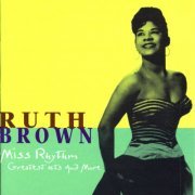 Ruth Brown - Miss Rhythm: Greatest Hits And More (2005)